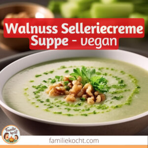 Walnuss-Selleriecremesuppe