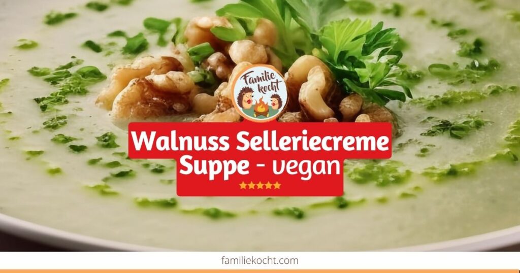 Walnuss-Selleriecremesuppe OG