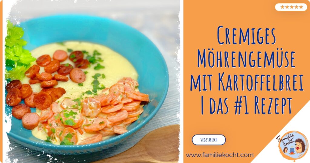 Cremiges Möhrengemüse mit Kartoffelbrei | das #1 Rezept