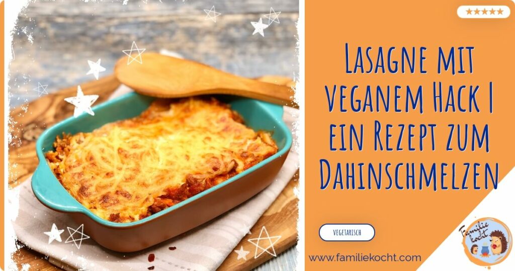 Vegane Lasagne mit veganem Hack