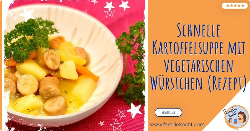 Kartoffelsuppe vegetarisch mit Würstchen