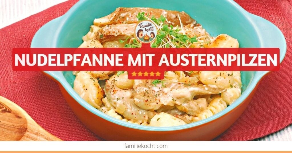 Nudelpfanne mit Austernpilzen OG