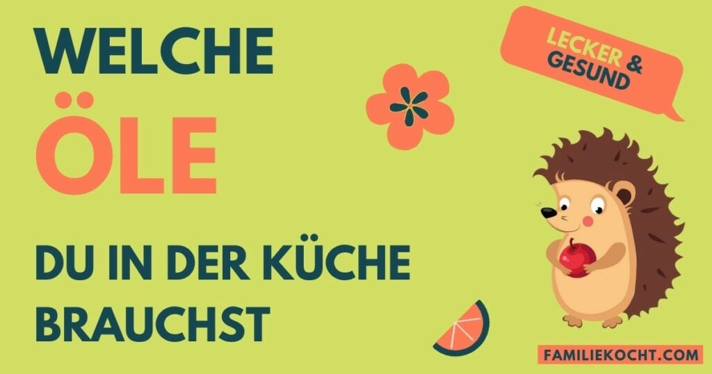 Welche Öle braucht man in der Küche OG