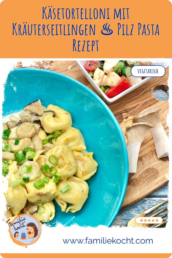 Käsetortelloni mit Kräuterseitlingen ♨ Pilz Pasta Rezept