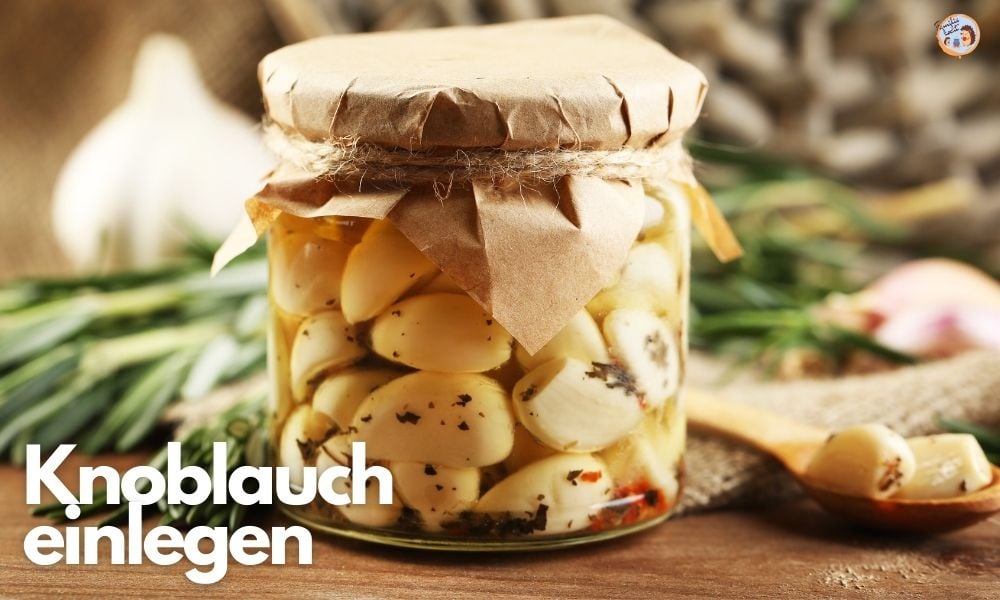 Knoblauch einlegen