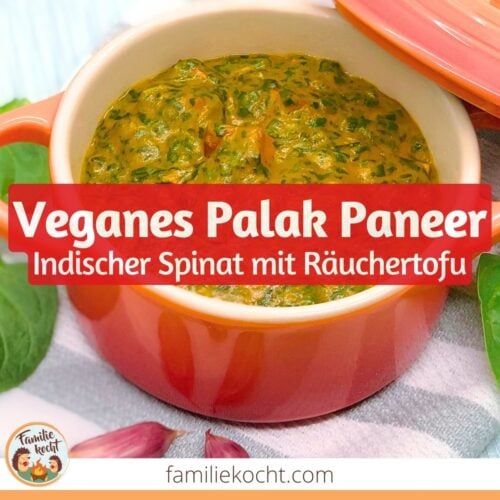 Palak Paneer • Indisches Spinat Curry mit Käse • Familie kocht