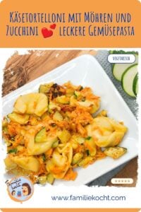 Käsetortelloni mit Möhren und Zucchini