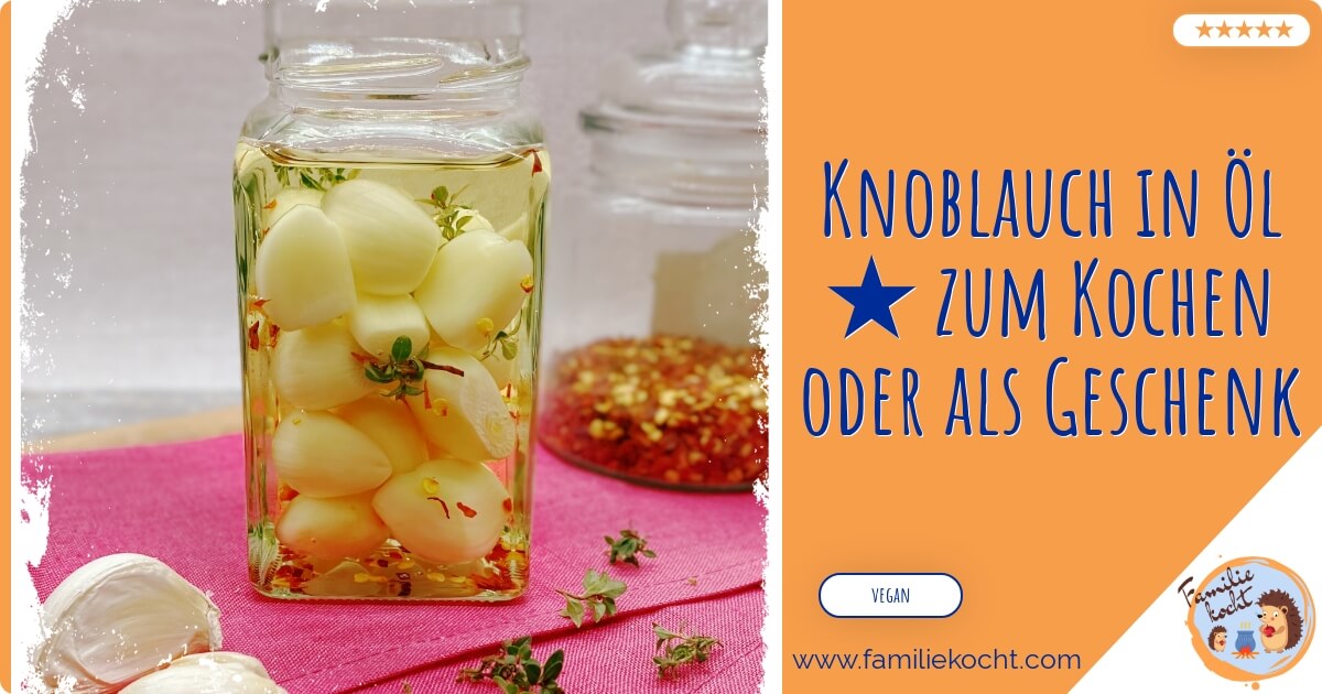 Knoblauch in Öl einlegen - so machst du ihn länger haltbar!