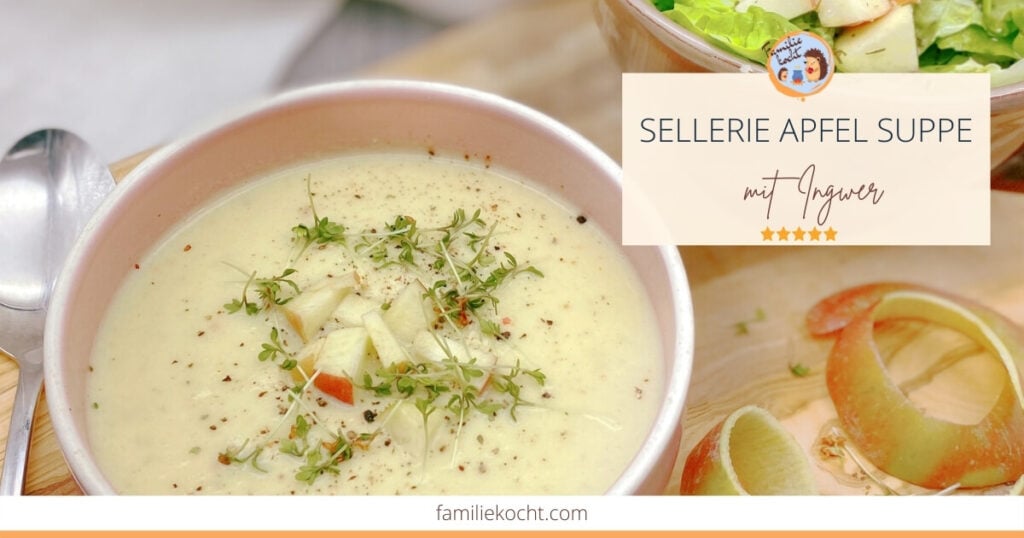 Sellerie Apfel Suppe mit Ingwer