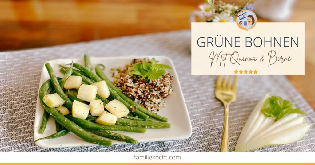 Grüne Bohnen Pfanne mit Quinoa & Birne