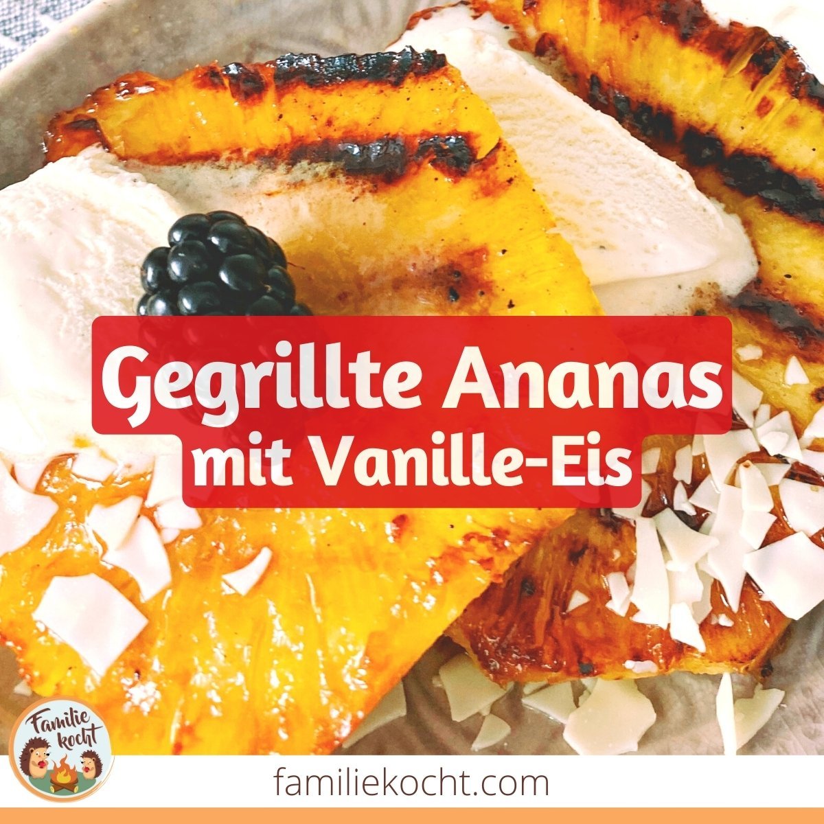 Gegrillte Ananas mit Vanilleeis