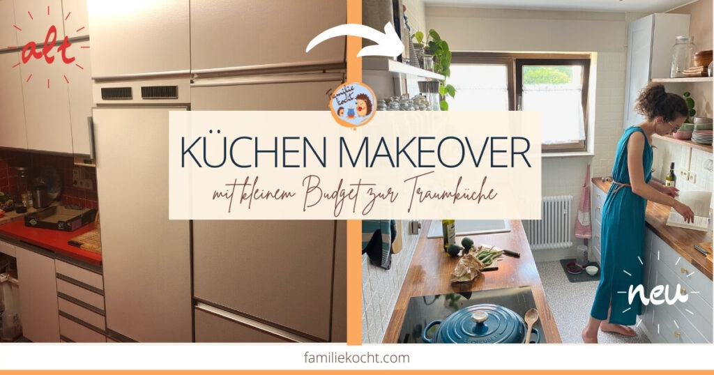 Küchen Makeover - Küche verschönern mit kleinem Budget