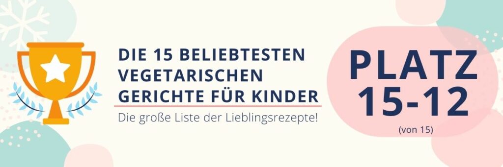 Vegetarische Gerichte für Kinder Platz 15-12