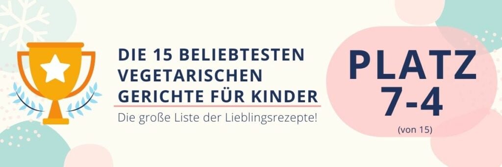 Vegetarische Gerichte für Kinder Platz 7-4