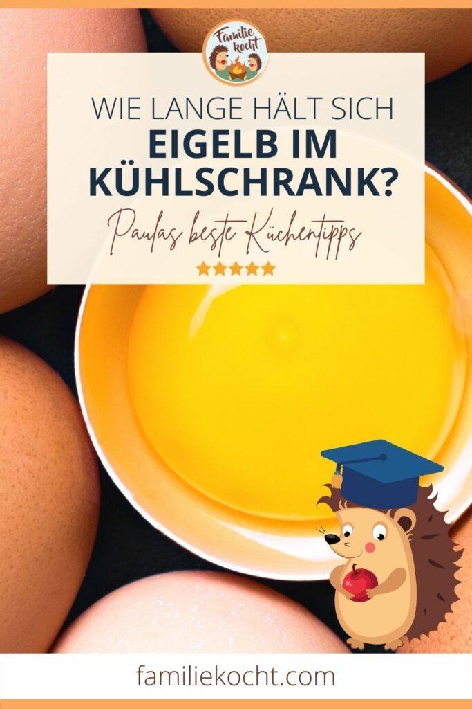 Wie lange hält sich Eigelb im Kühlschrank