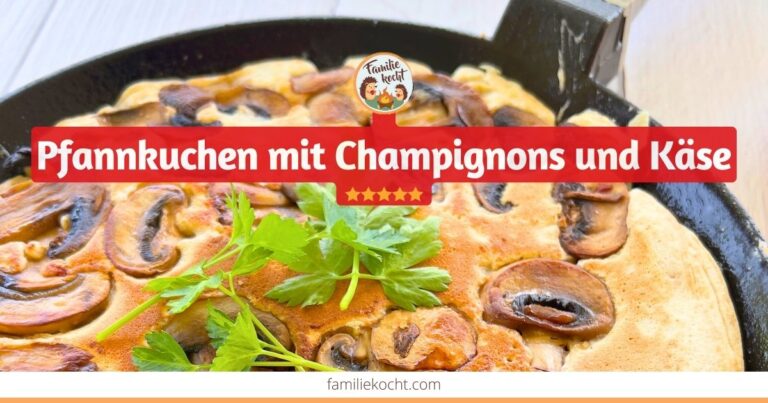 Pfannkuchen mit Champignons und Käse - herzhaft lecker!