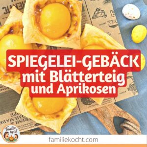 Spiegelei-Gebäck mit Blätterteig und Aprikosen