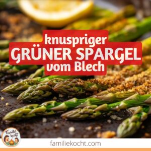 Knuspriger Grüner Spargel vom Blech