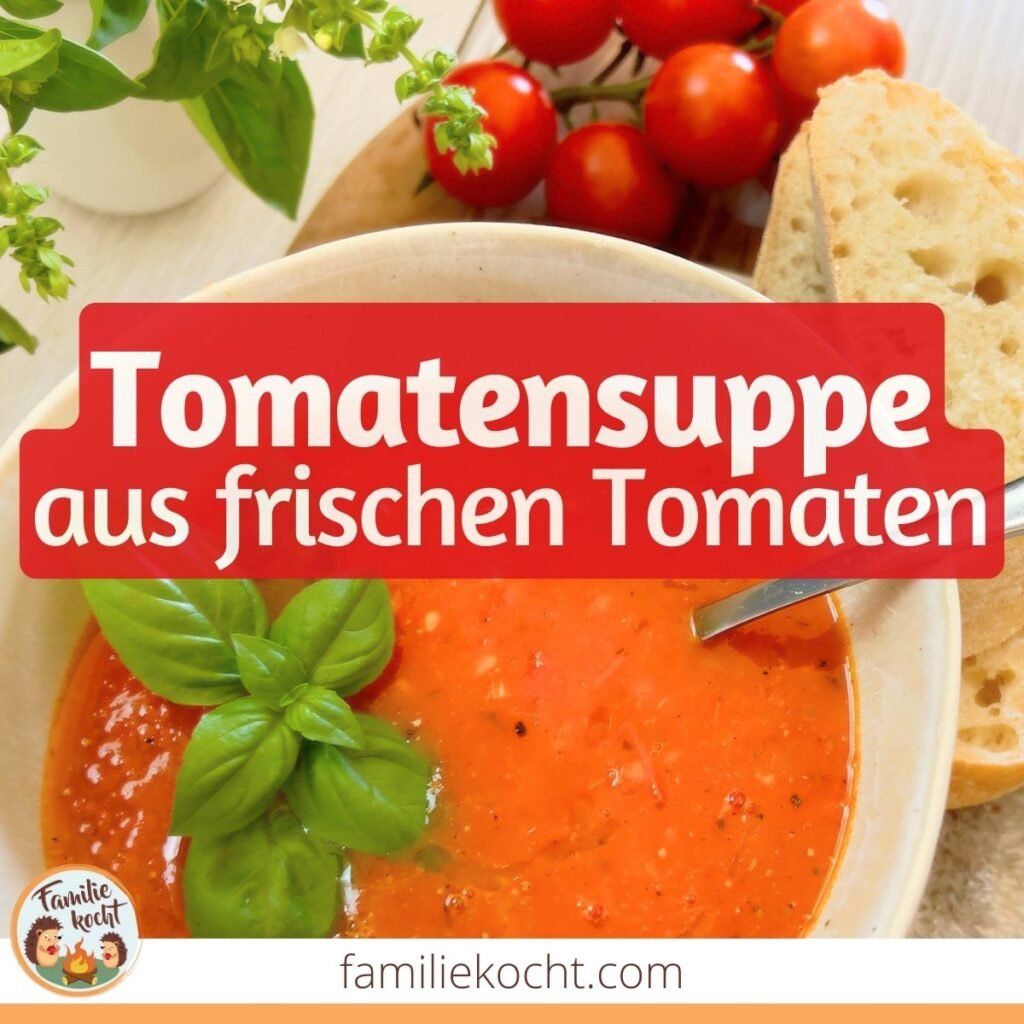 Tomatensuppe aus frischen Tomaten