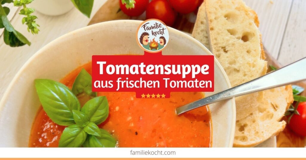 Tomatensuppe aus frischen Tomaten OG