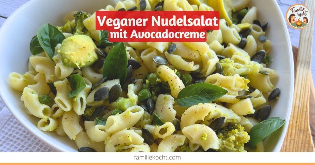 Veganer Nudelsalat mit Avocadocreme OG