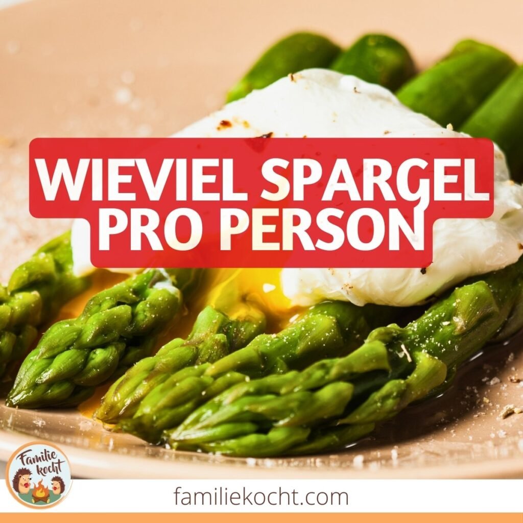 Wieviel Spargel pro Person